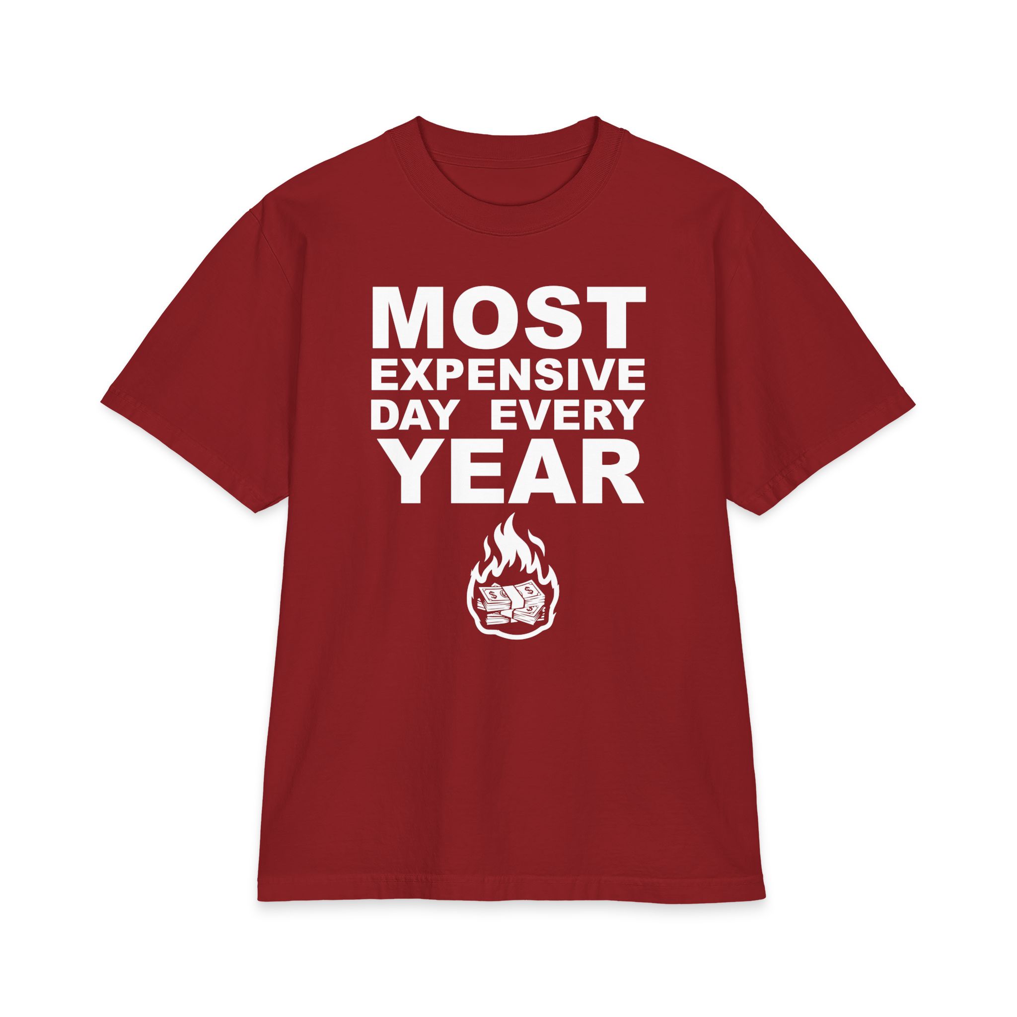 Most Expensive Day T-Shirt – Brutally Funny Money Tee