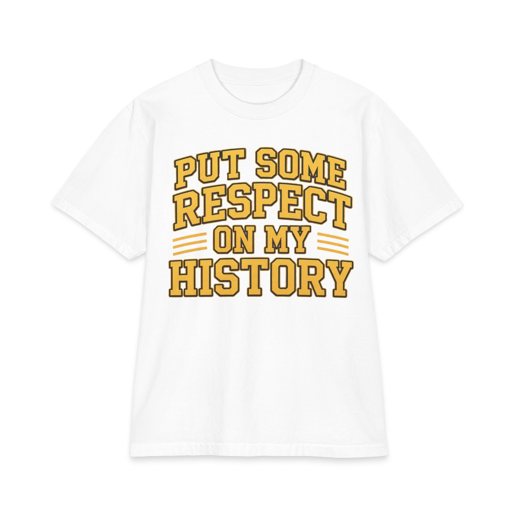 Put Some Respect on My History T-Shirt – Powerful Heritage Tee