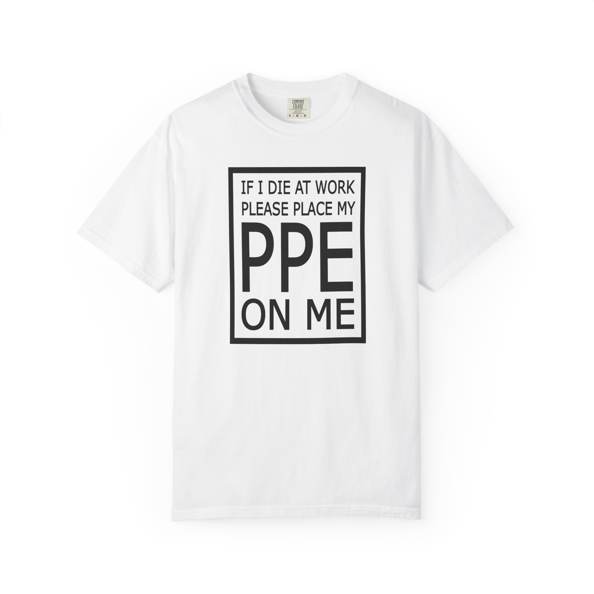 11271749698380839433_2048-1.jpeg PPE On Me T-Shirt – Hilarious Workplace Safety Tee