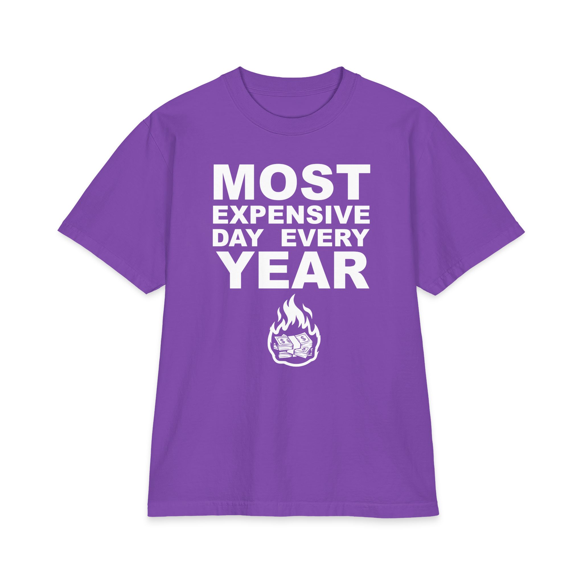 Most Expensive Day T-Shirt – Brutally Funny Money Tee