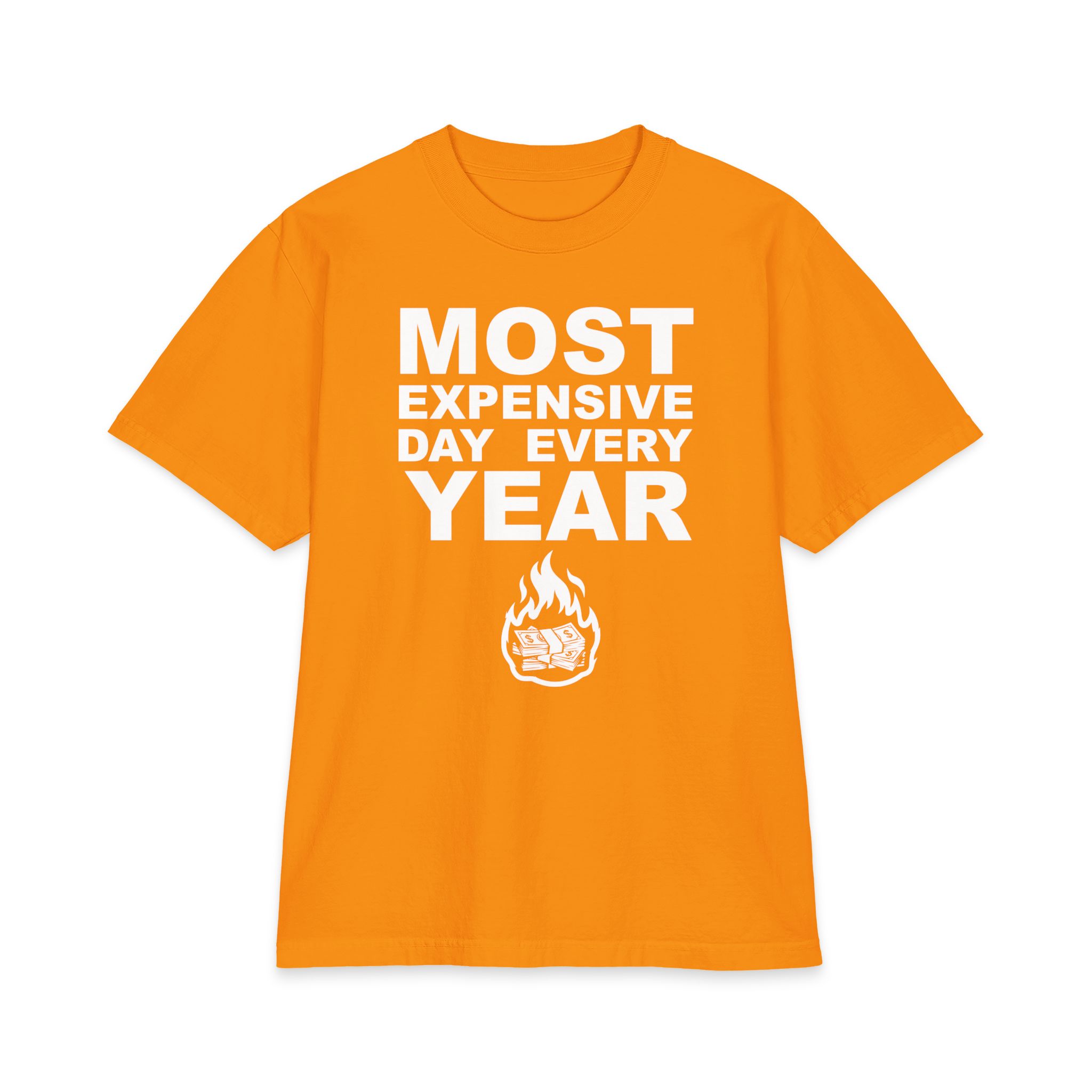 Most Expensive Day T-Shirt – Brutally Funny Money Tee