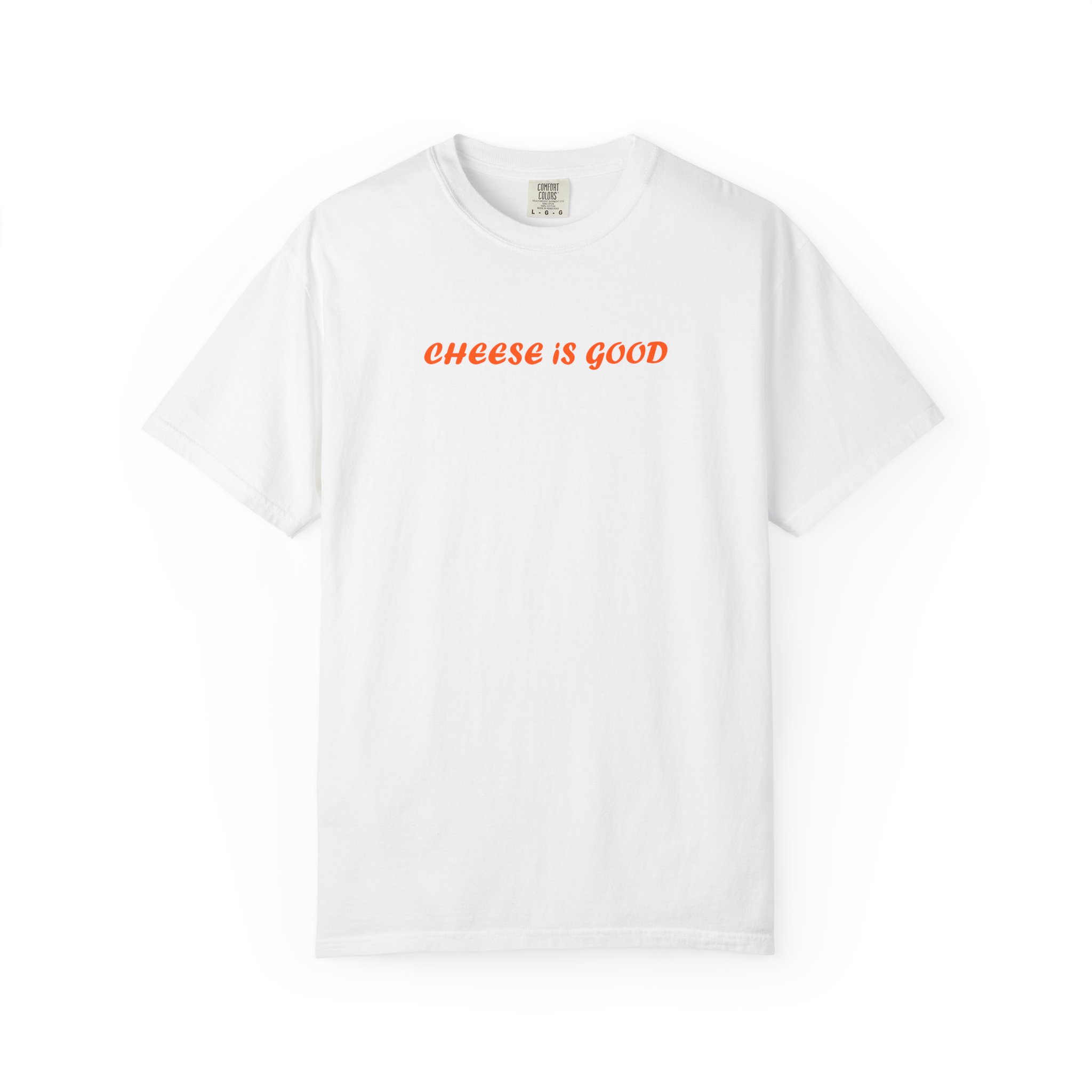 Cheese Is Good T-Shirt – Deliciously Funny Foodie Tee