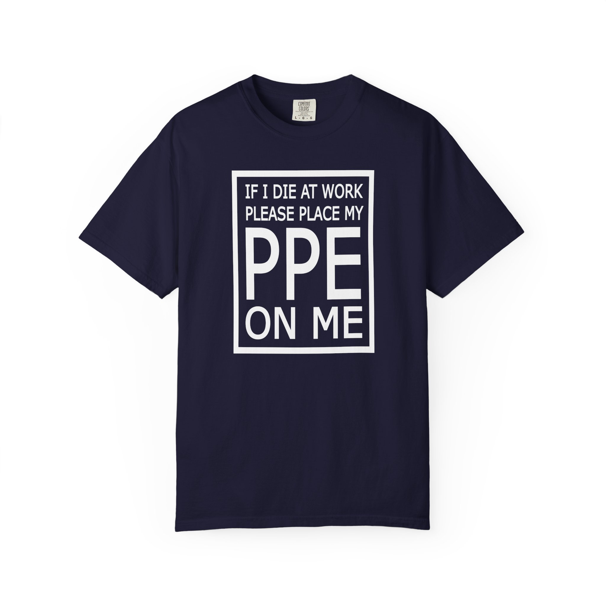 PPE On Me T-Shirt – Brutally Funny Work Tee