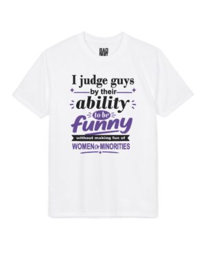 I Judge Guys T-Shirt – Bold Respectful Humor Graphic Tee