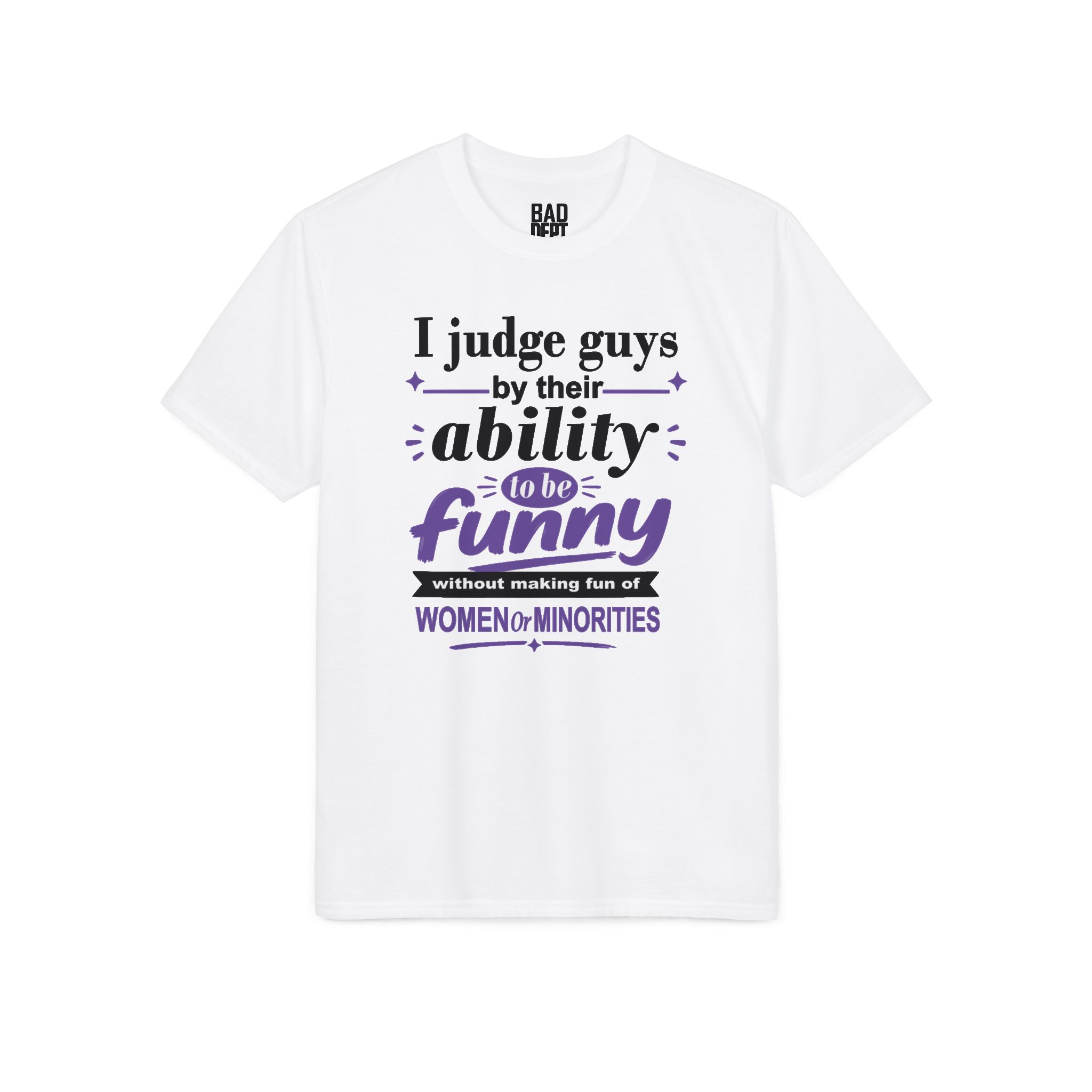 I Judge Guys T-Shirt – Bold Respectful Humor Graphic Tee
