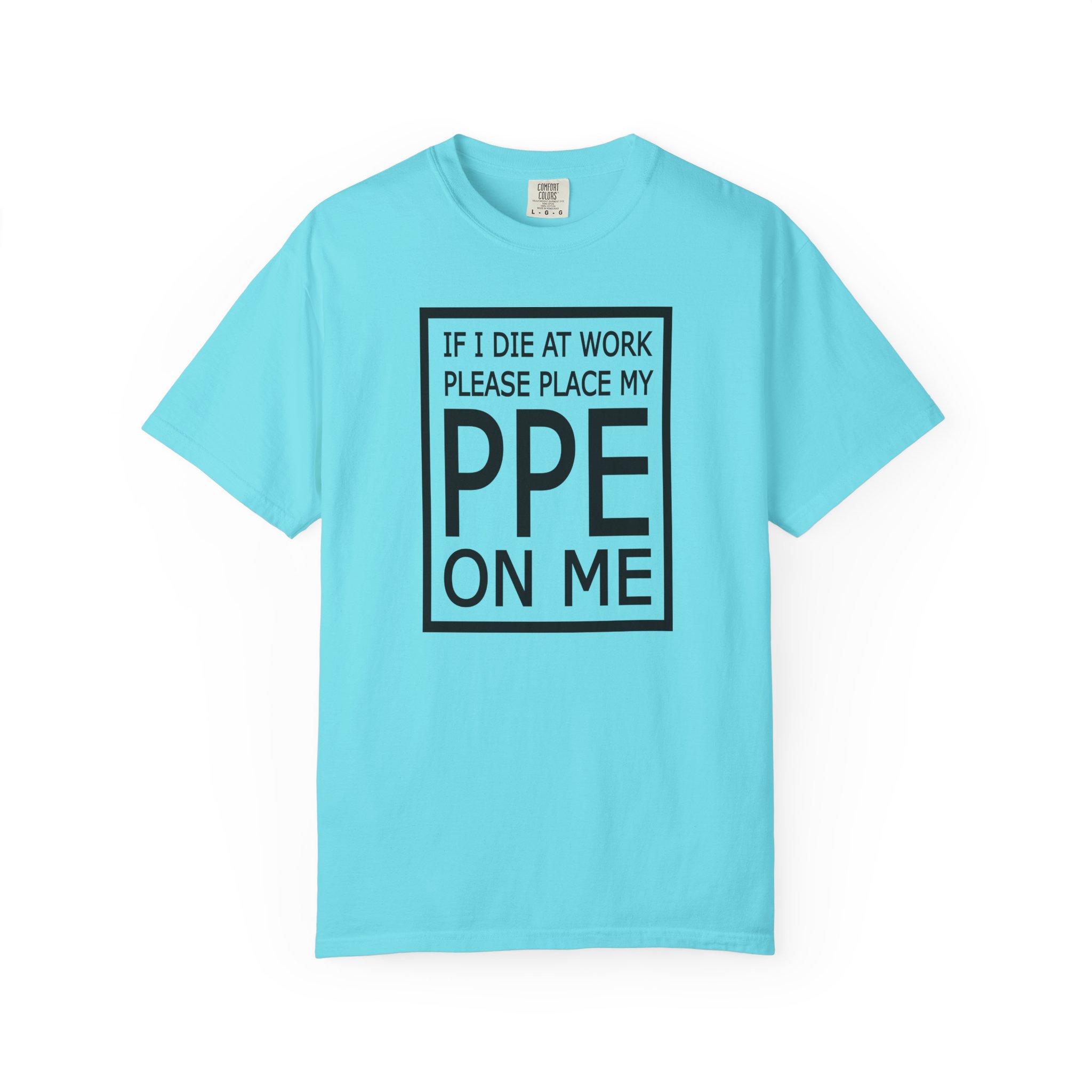 6492263540759774686_2048-1.jpeg PPE On Me T-Shirt – Hilarious Workplace Safety Tee