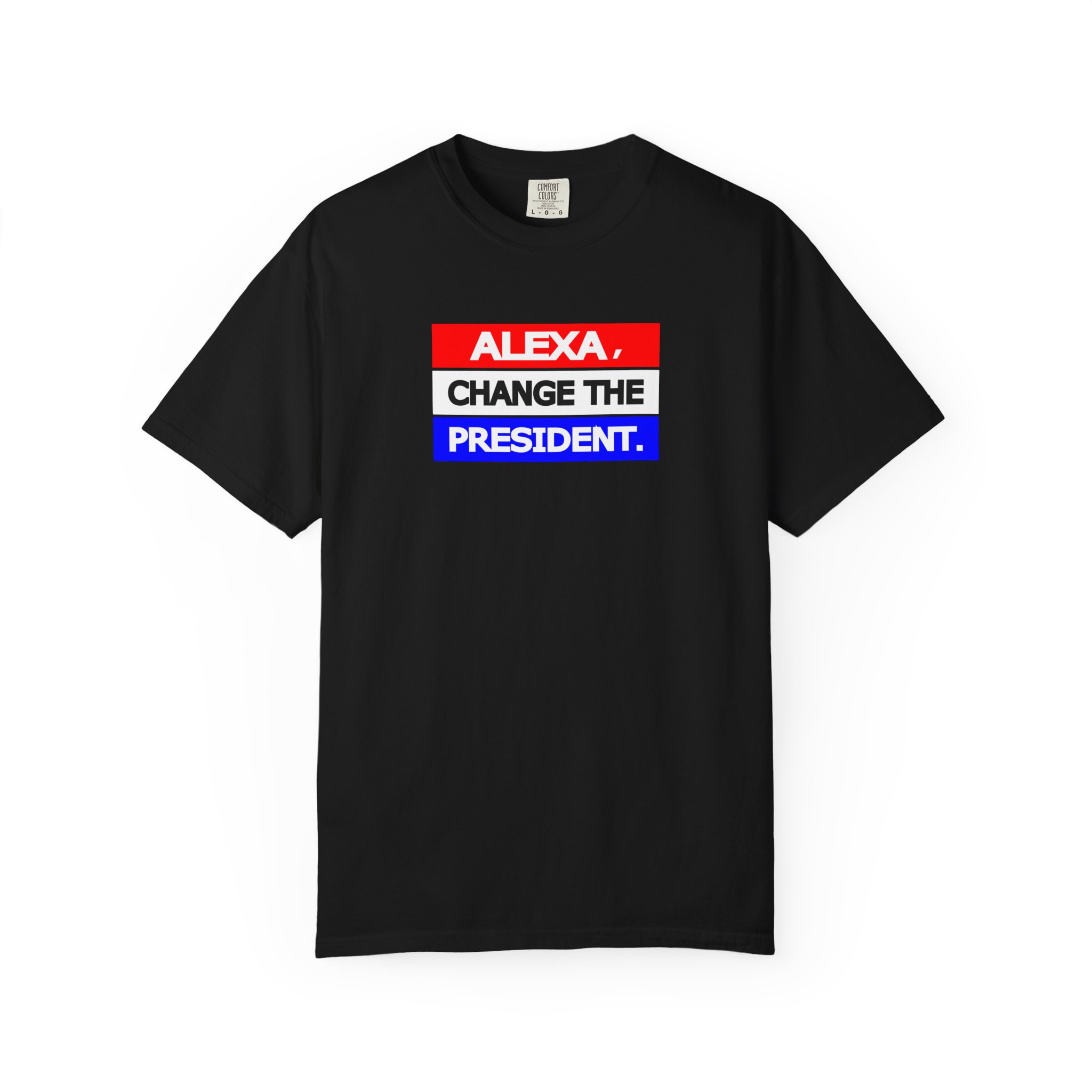 Alexa Change the President T-Shirt – Bold Political Satire Tee