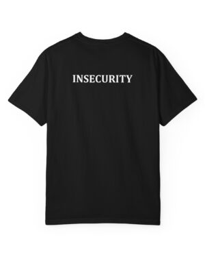 Insecurity Graphic T-Shirt – Powerful Honest Streetwear Tee